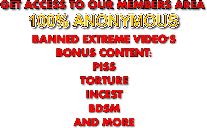 Extreme Rape Video's - Get access with bitcoins!